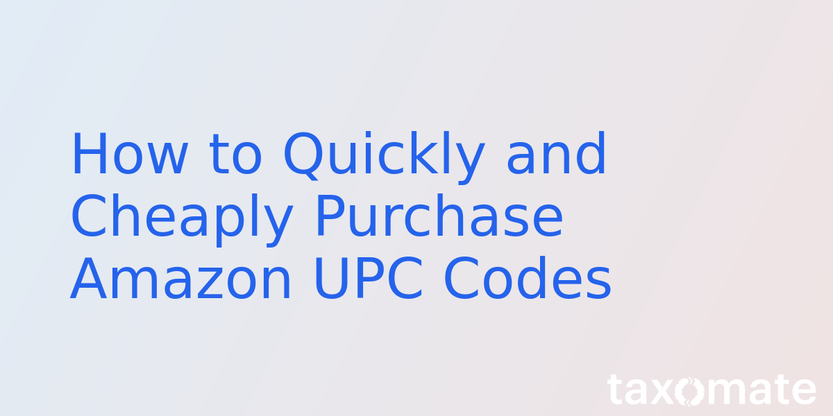 How to Quickly and Cheaply Purchase Amazon UPC Codes
