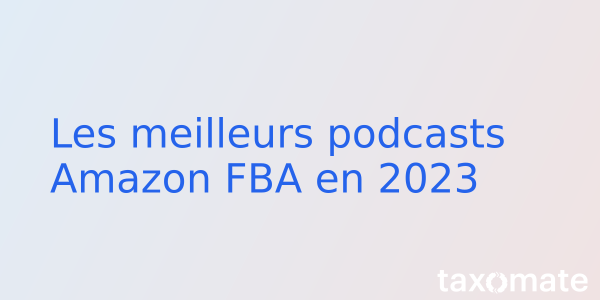 Best Amazon FBA Podcasts in 2023