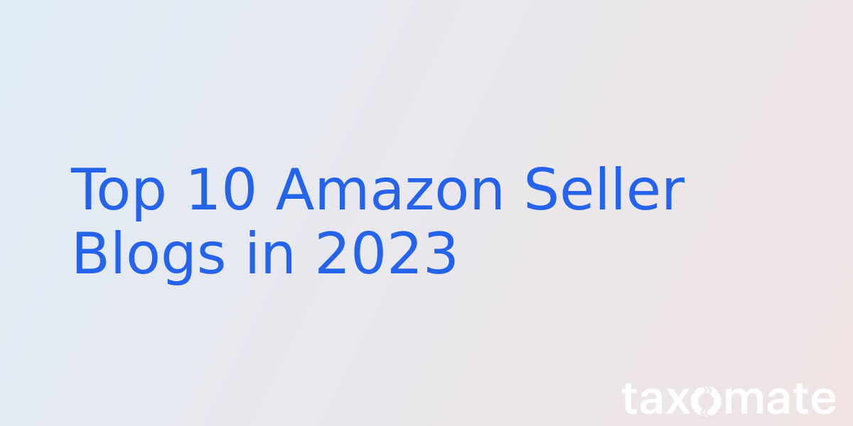 Top 10 Amazon Seller Blogs in 2023