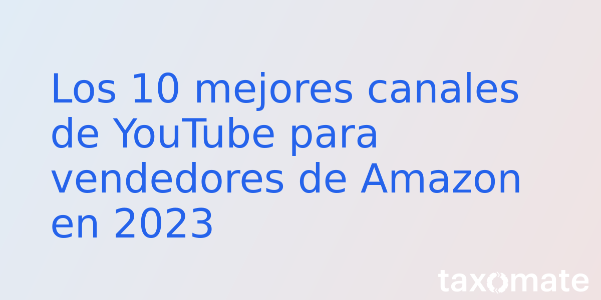 Top 10 YouTube Channels for Amazon Sellers in 2023